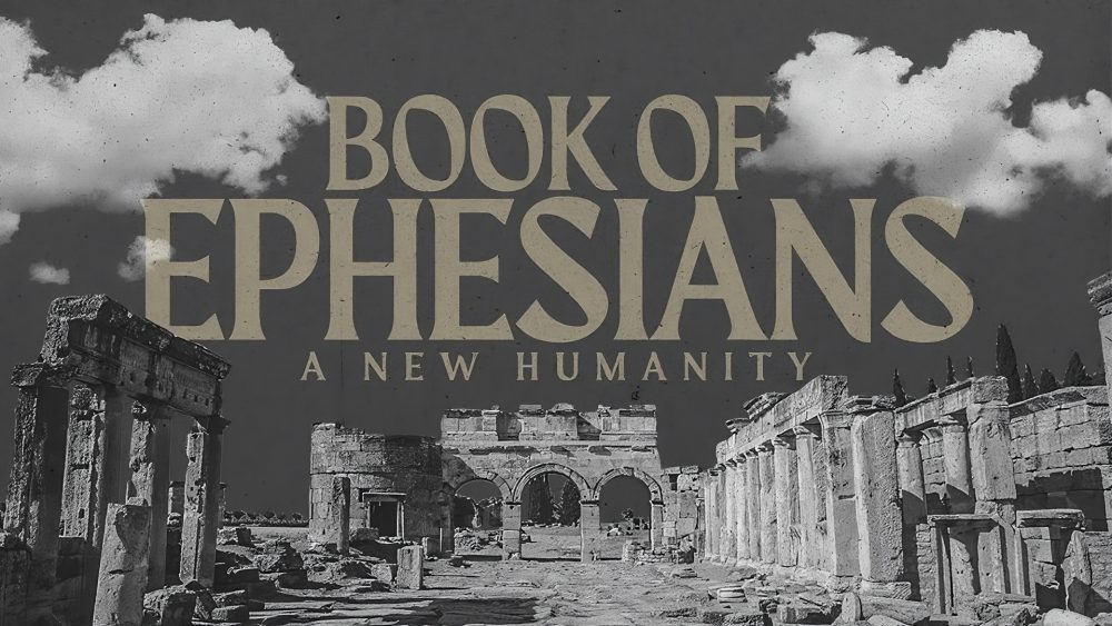 Ephesians - A New Humanity